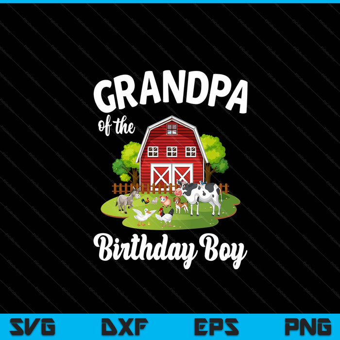 Grandpa Of The Birthday Boy Farm Animal Bday Party Celebration SVG PNG Digital Cutting Files
