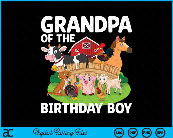 Grandpa Of The Birthday Boy Farm Animal Bday Party Celebration SVG PNG Digital Printable Files