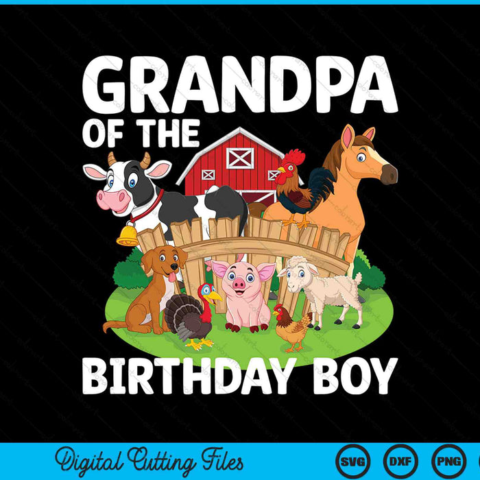 Grandpa Of The Birthday Boy Farm Animal Bday Party Celebration SVG PNG Digital Printable Files
