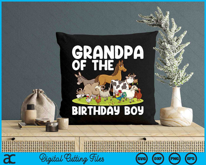 Grandpa Of The Birthday Boy Farm Animals Theme SVG PNG Digital Cutting Files