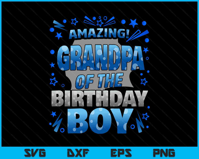 Grandpa Of The Birthday Boy Matching Family SVG PNG Digital Printable Files