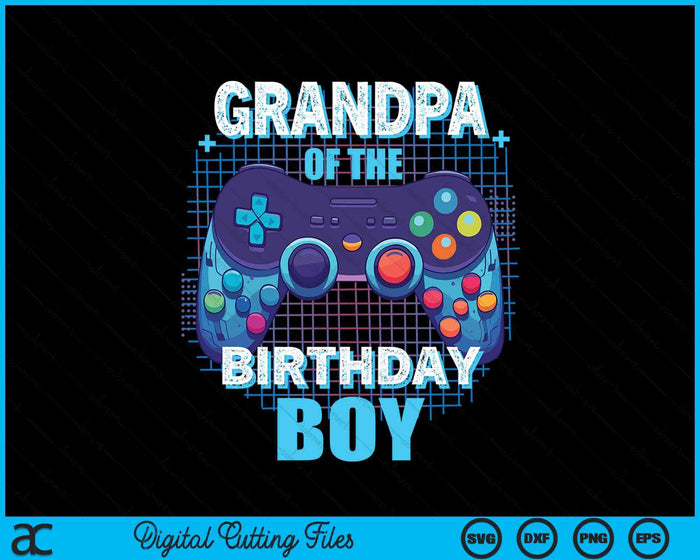 Grandpa Of The Birthday Boy Matching Video Game Birthday Party SVG PNG Digital Cutting File