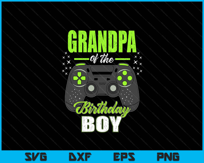 Grandpa Of The Birthday Boy Matching Video Gamer Birthday SVG PNG Digital Printable Files