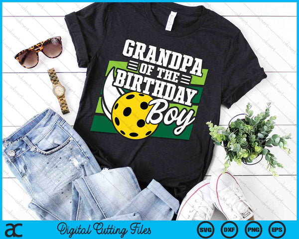 Grandpa Of The Birthday Boy Pickleball Lover Birthday SVG PNG Digital Cutting Files