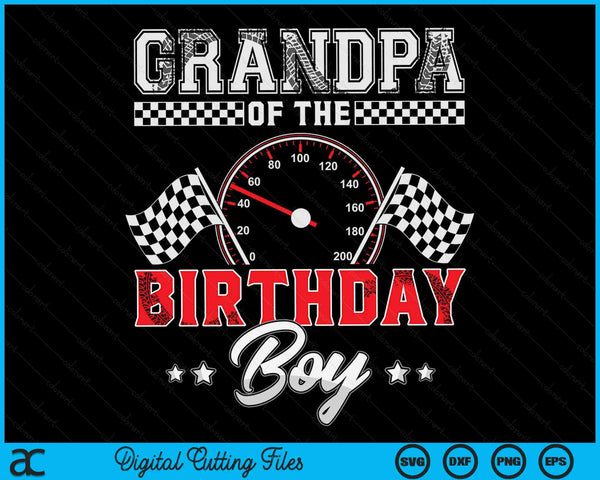 Grandpa Of The Birthday Boy Race Car Racing Car Driver SVG PNG Digital Printable Files
