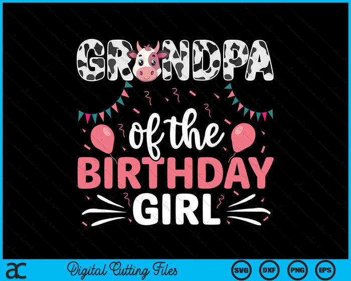 Grandpa Of The Birthday Girl Cow SVG PNG Digital Cutting Files