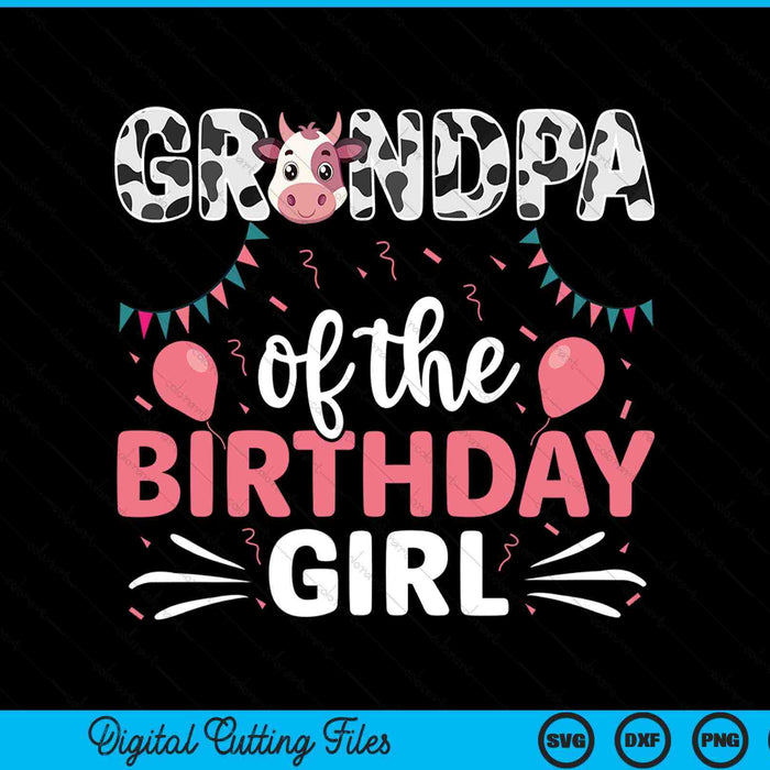 Grandpa Of The Birthday Girl Cow SVG PNG Digital Cutting Files