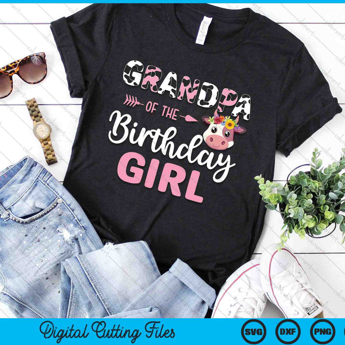 Grandpa Of The Birthday Girl Farm Cow 1 St Birthday Girl SVG PNG Digital Cutting Files