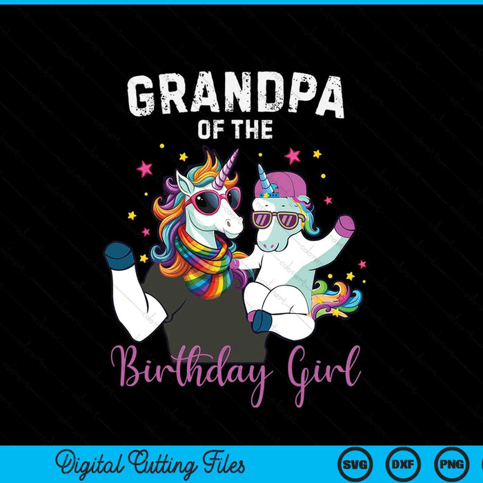Grandpa of the birthday girl unicorn family SVG cut file