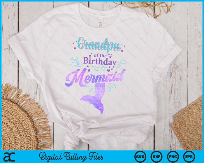 Grandpa Of The Birthday Mermaid Birthday Party SVG PNG Digital Cutting File