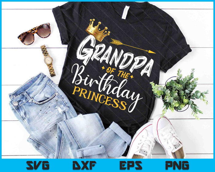 Grandpa Of The Birthday Princess SVG PNG Digital Cutting Files