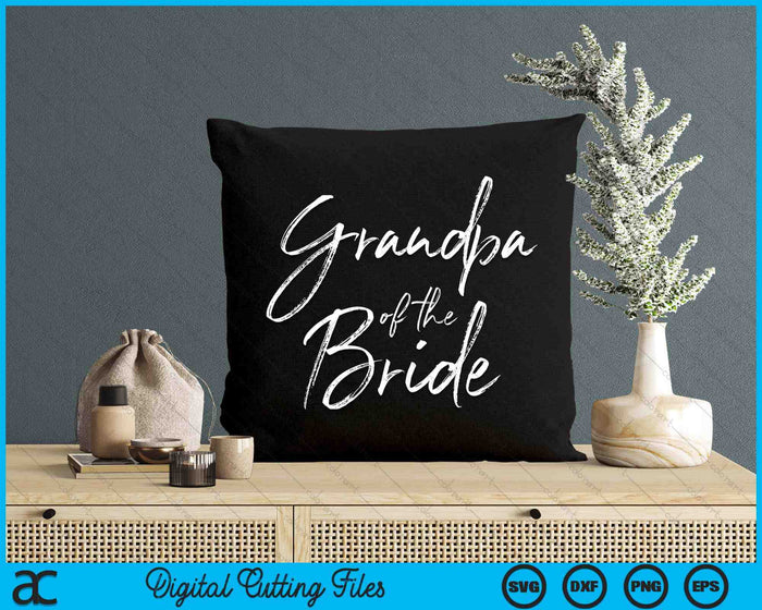Grandpa Of The Bride For Wedding SVG PNG Digital Cutting Files