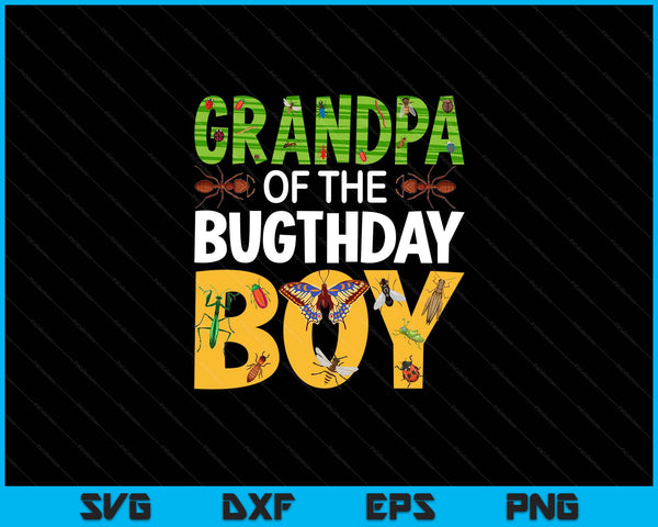 Grandpa of the bugthday boy bug themed birthday party insects SVG cut file