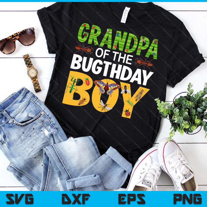 Grandpa Of The Bugthday Boy Bug Themed Birthday Party Insects SVG PNG Digital Cutting Files