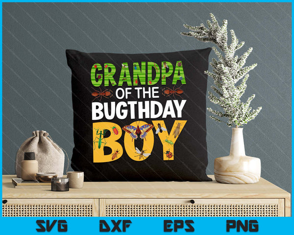 Grandpa Of The Bugthday Boy Bug Themed Birthday Party Insects SVG PNG Digital Cutting Files