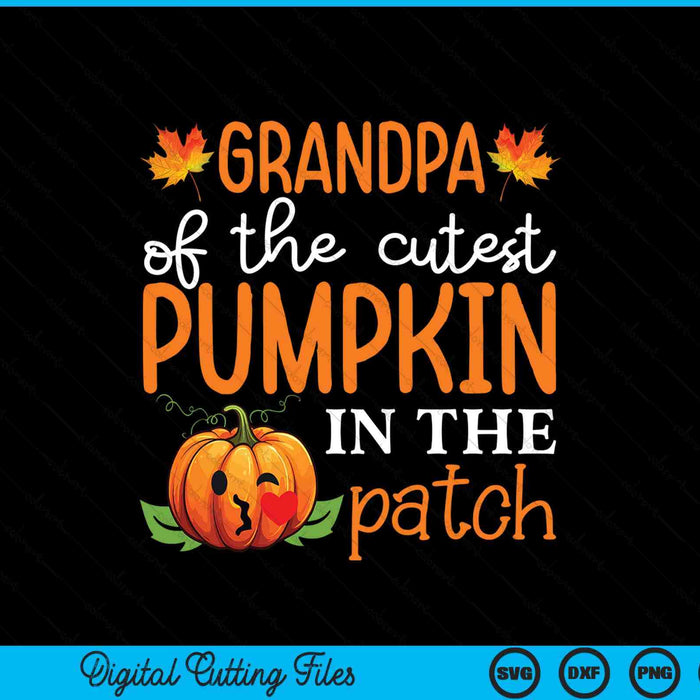 Grandpa of the cutest pumpkin in the patch Halloween SVG cut file