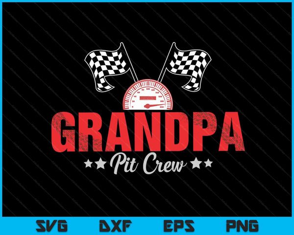 Grandpa Pit Crew Race Car Racing Family SVG PNG Digital Printable Files