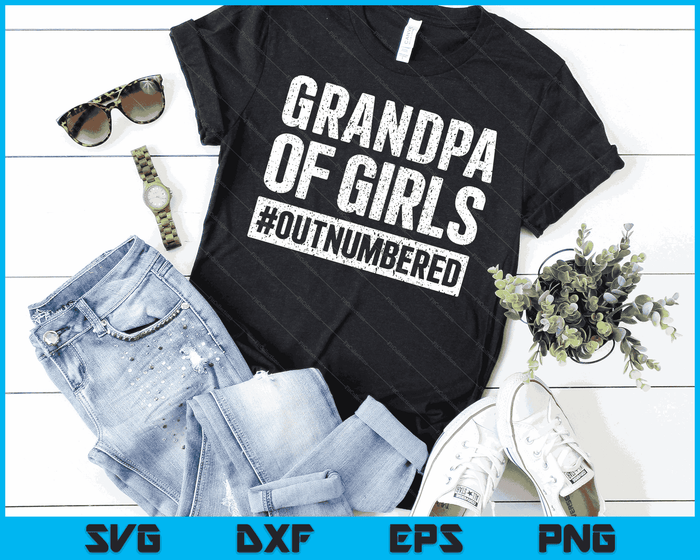 Grandpa of Girls Outnumbered T-Shirt Father's Day Shirt SVG PNG Digital Cutting Files