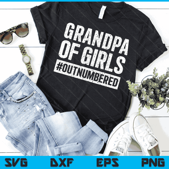 Grandpa of Girls Outnumbered T-Shirt Father's Day Shirt SVG PNG Digital Cutting Files