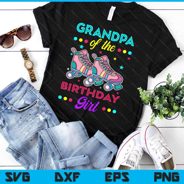 Grandpa of the Birthday Girl Roller Skates Bday Skating Theme SVG PNG Digital Cutting Files