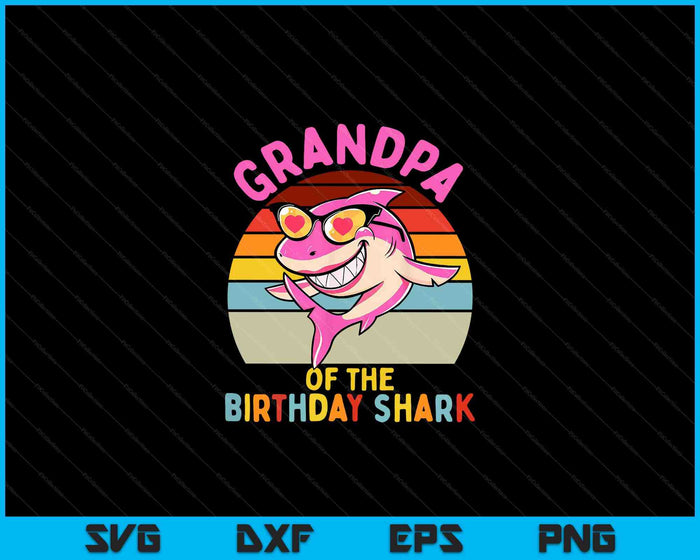 Grandpa of the Shark Birthday Girls Matching Family SVG PNG Digital Cutting Files