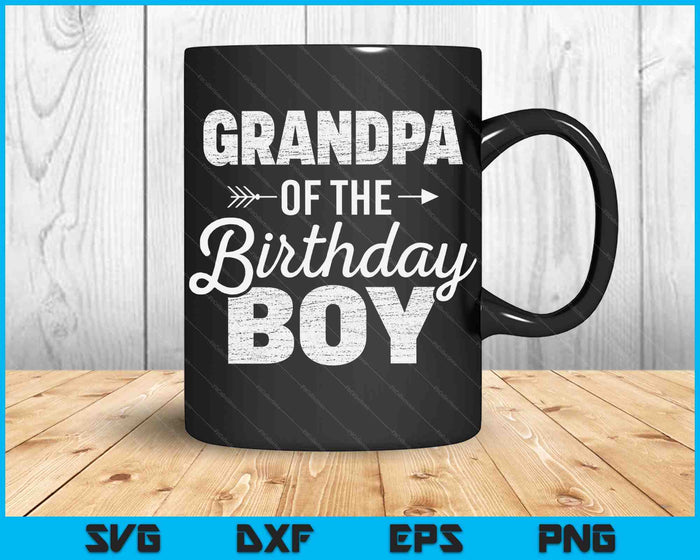 Grandpa of the Birthday Boy SVG PNG Digital Cutting Files