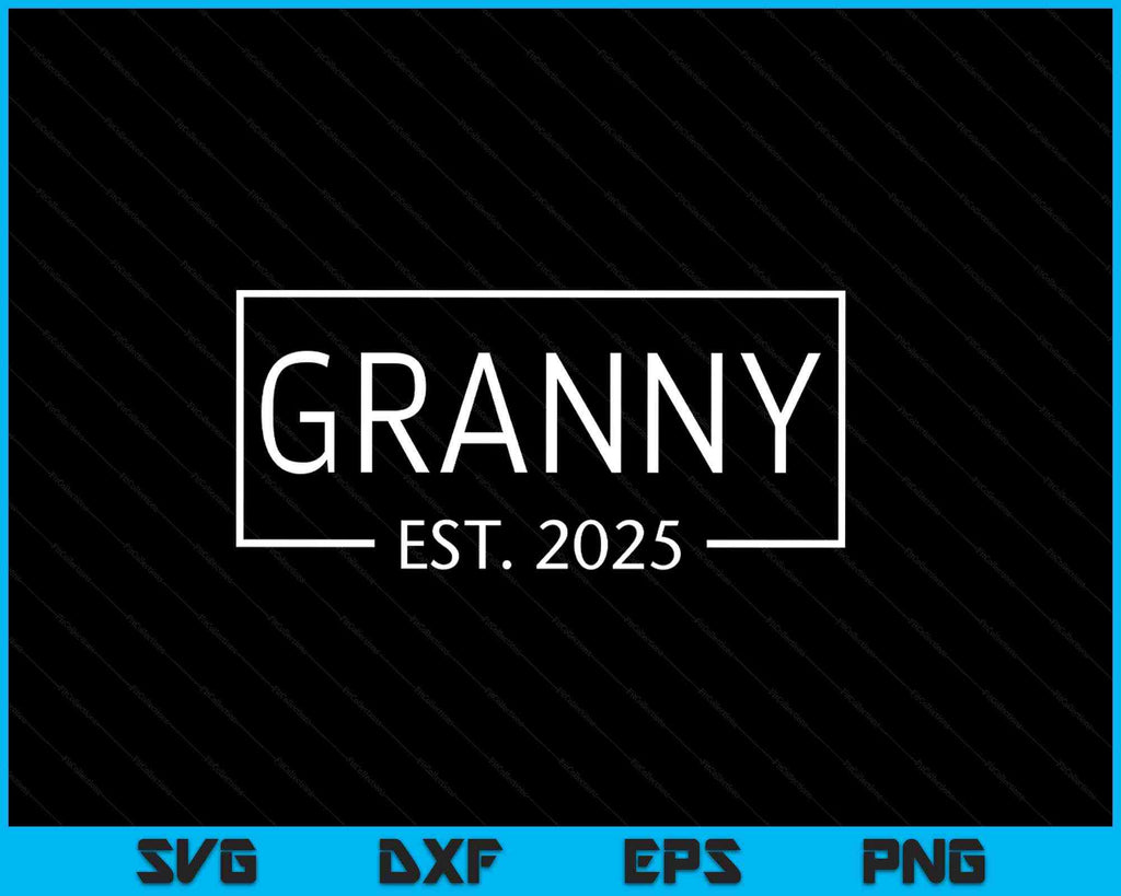 Granny Est 2025 Promoted To Granny 2025 Pregnancy SVG PNG Digital File ...