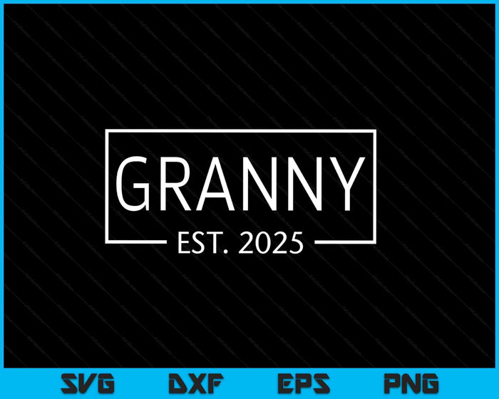 Granny Est 2025 Promoted To Granny 2025 Pregnancy Announcement SVG PNG Digital Printable Files