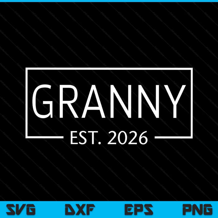 Granny est 2026 promoted to pregnancy announcement SVG cut file