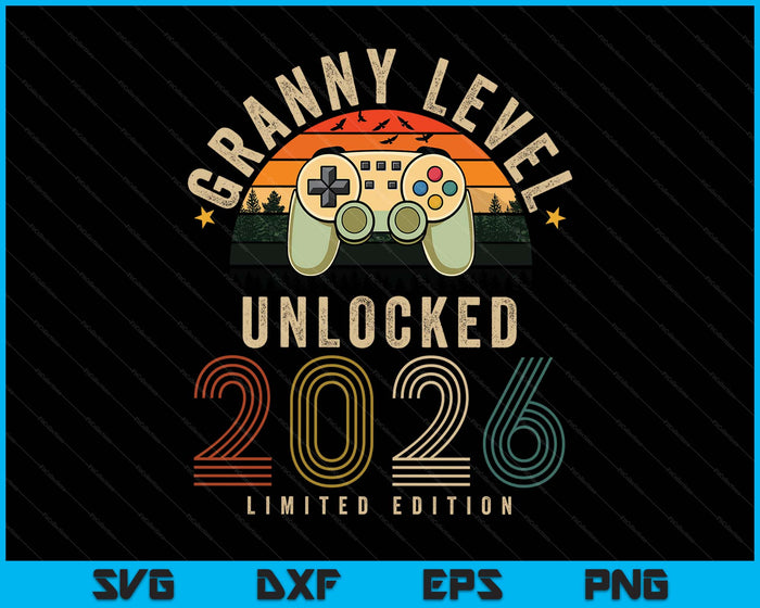 Granny Level Unlocked 2026 Granny Est 2026 Prompted To Granny SVG PNG Digital Printable Files