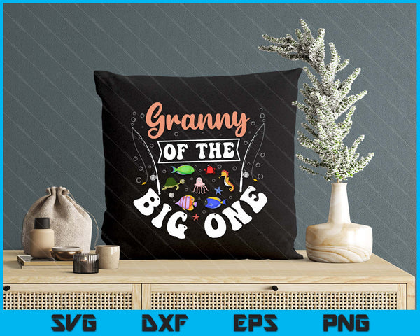 Granny Of The Big One Fishing Birthday Party Celebration SVG PNG Digital Printable Files