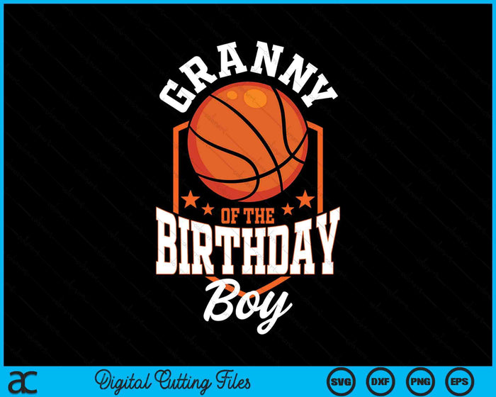 Granny Of The Birthday Boy Basketball Theme Bday Party SVG PNG Digital Cutting File