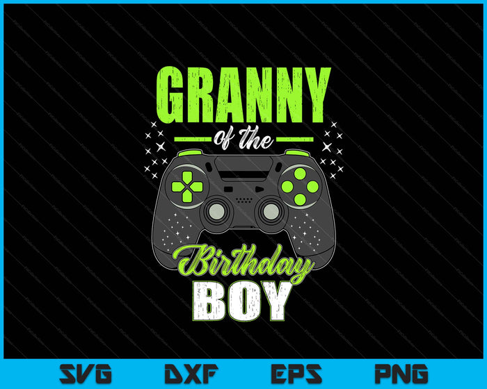 Granny Of The Birthday Boy Matching Video Gamer Birthday SVG PNG Digital Printable Files