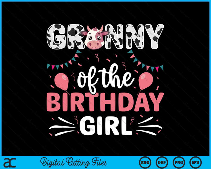 Granny Of The Birthday Girl Cow SVG PNG Digital Cutting Files