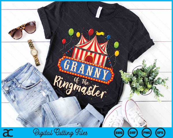 Granny Of The Ringmaster Circus Themed Birthday Party SVG PNG Digital Cutting Files - on a t-shirt