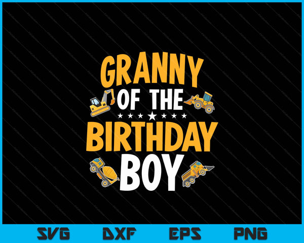 Granny of the birthday boy construction worker bday party SVG cut file