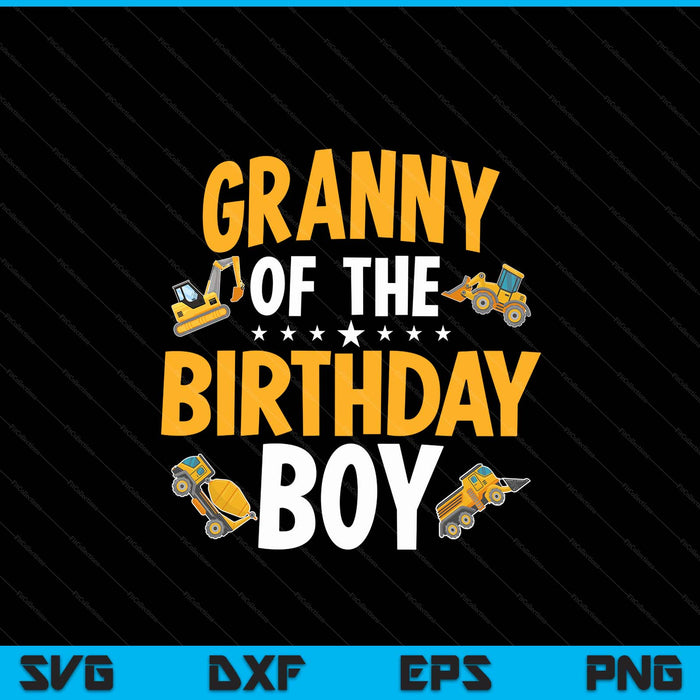 Granny of the birthday boy construction worker bday party SVG PNG cut file for Cricut