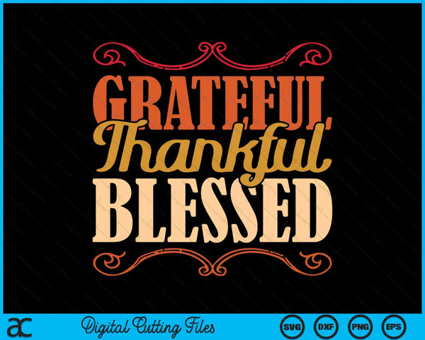 Grateful Thankful Blessed Thanksgiving SVG PNG Digital Cutting Files