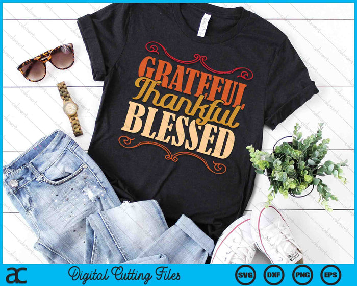 Grateful Thankful Blessed Thanksgiving SVG PNG Digital Cutting Files