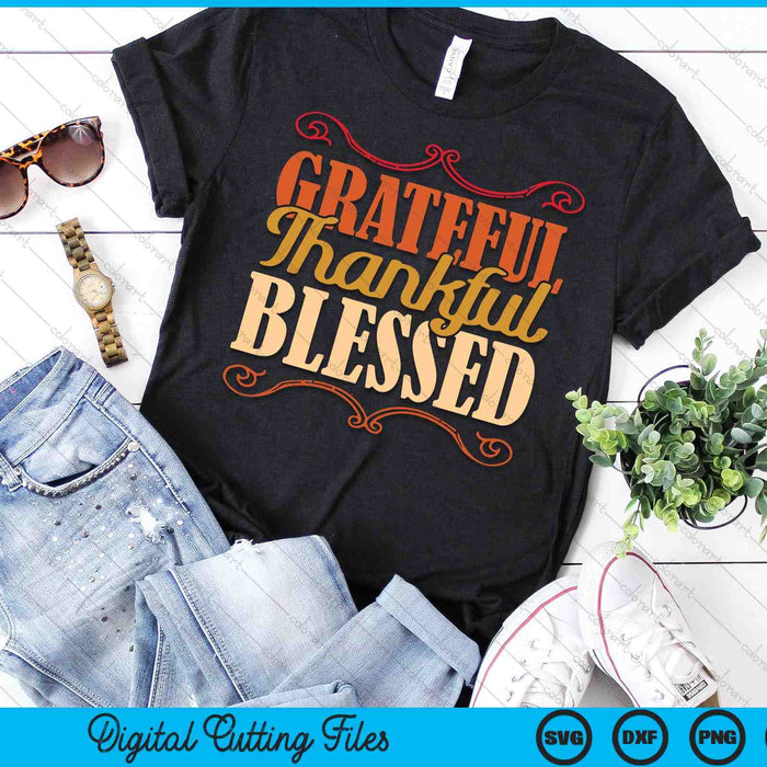 Grateful Thankful Blessed Thanksgiving SVG PNG Digital Cutting Files