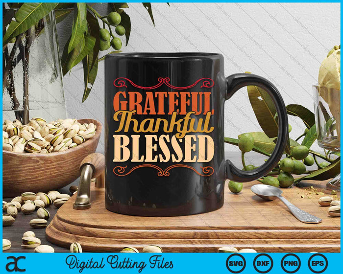 Grateful Thankful Blessed Thanksgiving SVG PNG Digital Cutting Files