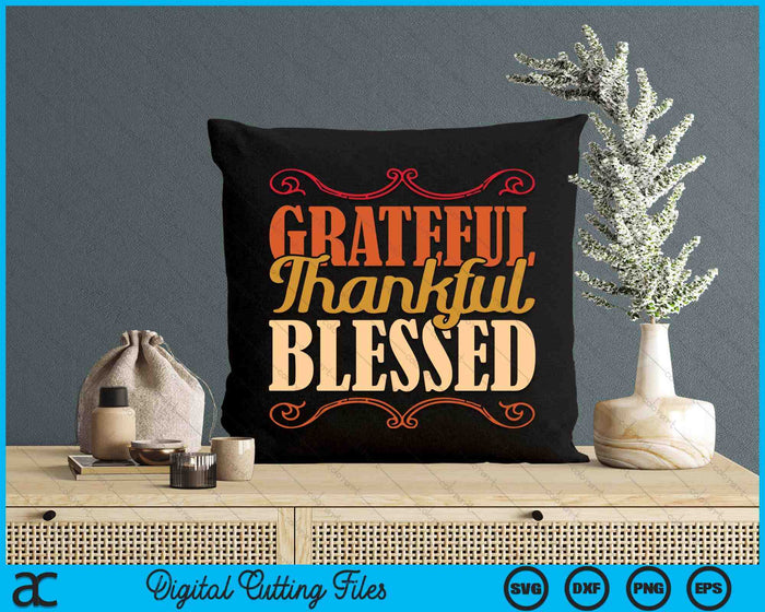 Grateful Thankful Blessed Thanksgiving SVG PNG Digital Cutting Files