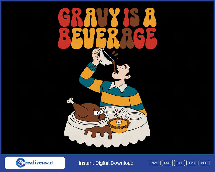 Gravy Is A Beverage Funny Thanksgiving Shirt SVG design on a black background
