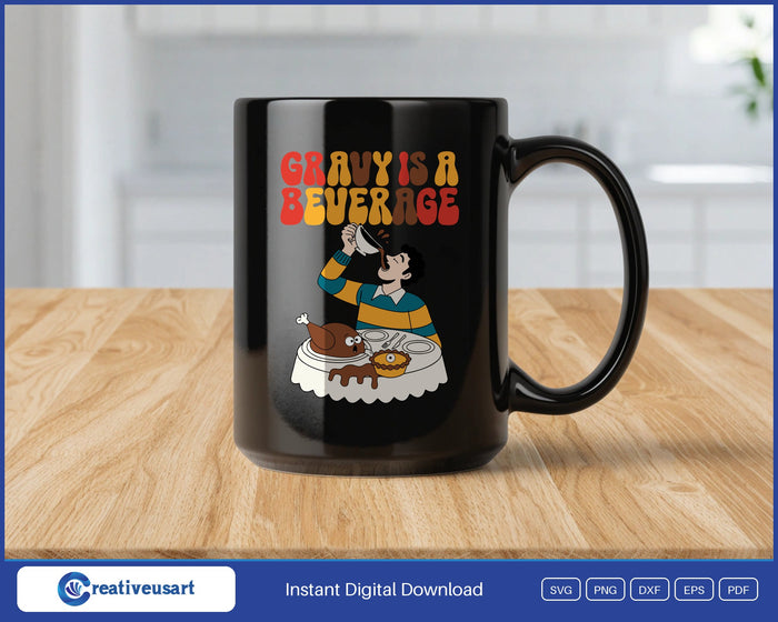 Gravy Is A Beverage Funny Thanksgiving Shirt SVG design on a black coffee mug