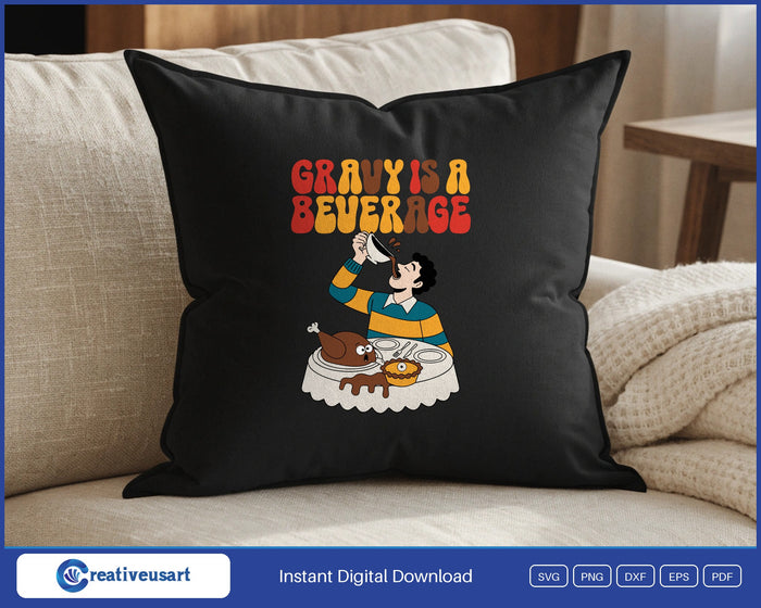 Gravy Is A Beverage Funny Thanksgiving Shirt SVG design on a black throw pillow