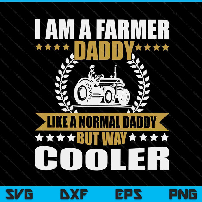 Great farmer daddy tractor farm daddy arable farming SVG cut file