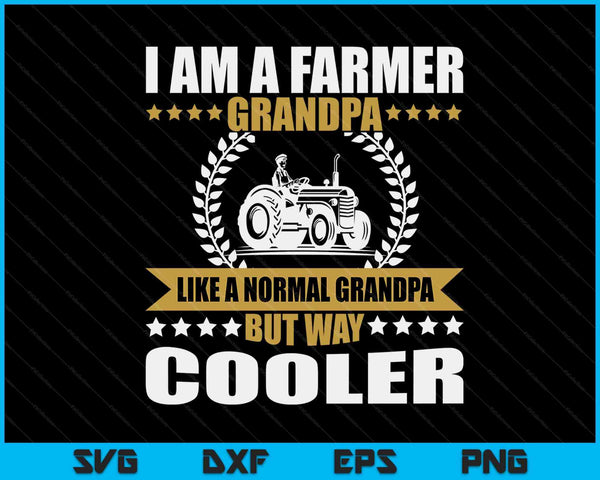 Great Farmer Grandpa Gift Tractor Farm Grandpa Arable Farming SVG PNG Digital Cutting Files