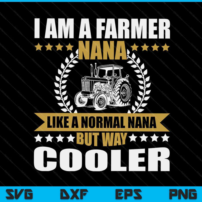 Great farmer nana tractor farm nana arable farming SVG PNG cut file for Cricut