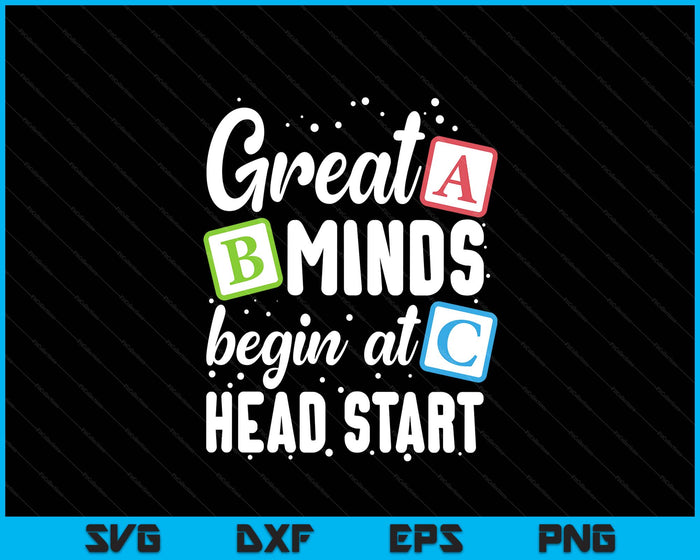 Great Minds Head Start Teacher Early Childhood Education SVG PNG Digital Printable Files