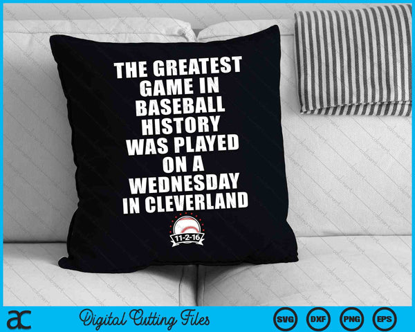Greatest Game In Baseball Was On A Wednesday In Cleveland SVG PNG Cutting Printable Files